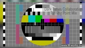 Dark Times Collaboration – Turning Point Mix Contest 2021